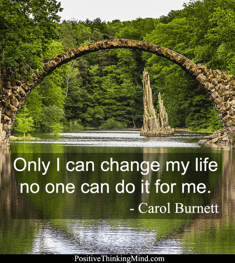 Only I can change my life no one can do it for me – Carol Burnett