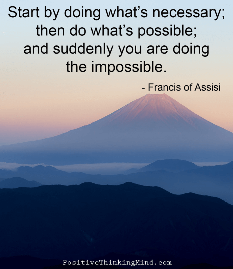 Start by doing whats necessary then do whats possible – Francis of Assisi