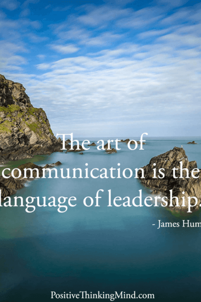 The art of communication is the language of leadership – James Humes