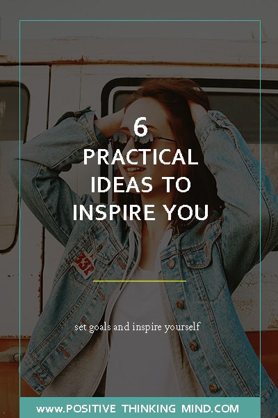 Practical Ideas to Inspire Yourself