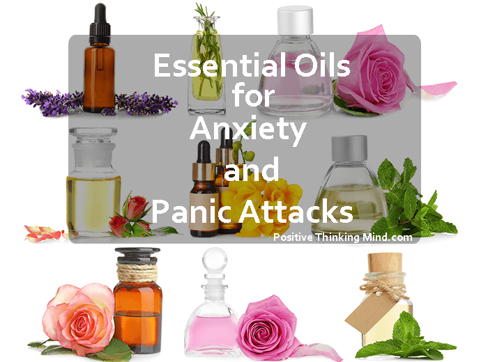 Essential Oils for Anxiety and Panic Attacks Positive Thinking Mind