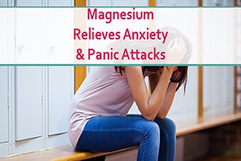 Magnesium Relieves Anxiety And Panic Attacks