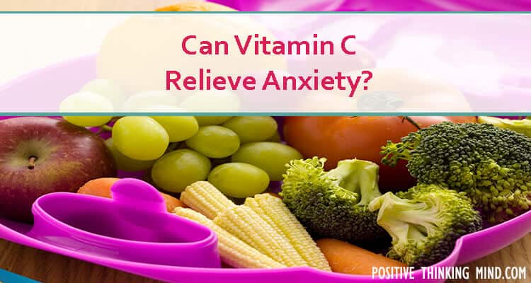 vitamin c relieve anxiety