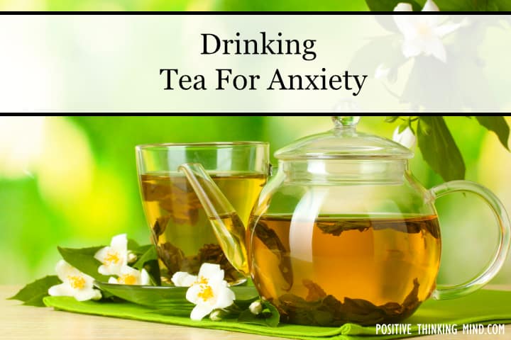 Drinking Tea For Anxiety