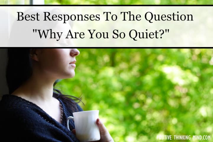 why are you so quiet response