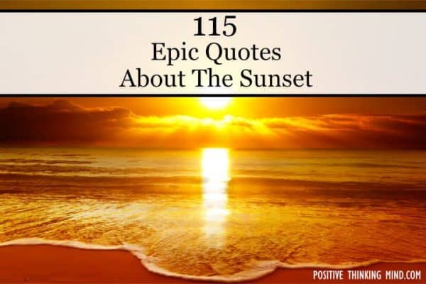 115 Epic Sunset Quotes For Inspiration - Positive Thinking Mind