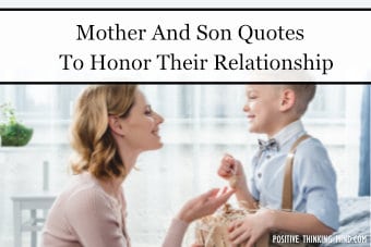 101 Mother And Son Quotes To Honor Their Bond | Positive Thinking Mind