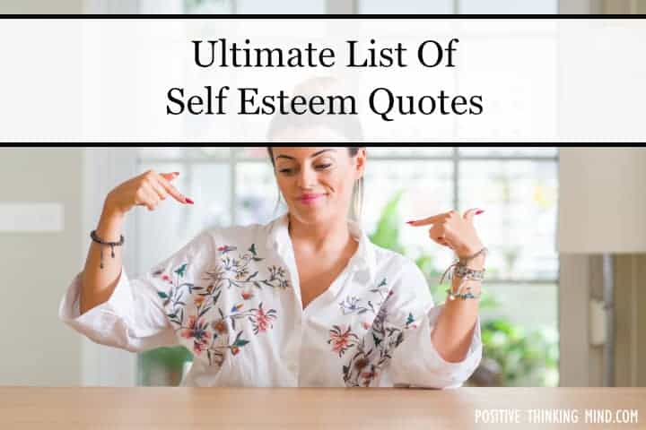 147 Ultimate Self Esteem Quotes Positive Thinking Mind 2363