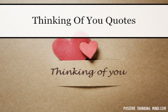 71 Best Thinking Of You Quotes - Positive Thinking Mind