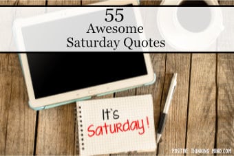 55 Awesome Saturday Quotes