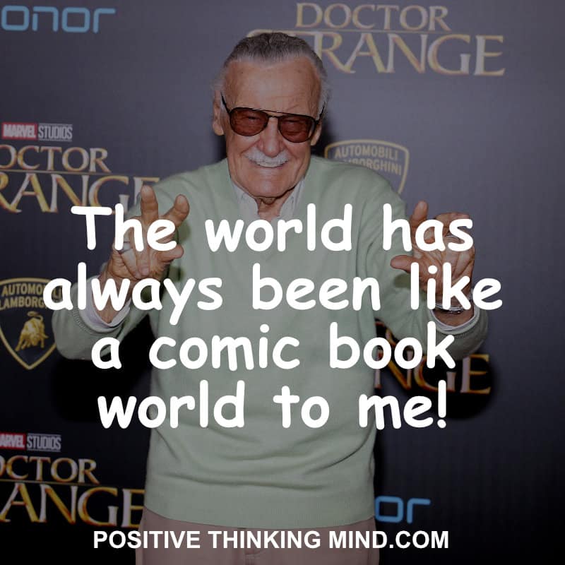 110 Epic Stan Lee Quotes Positive Thinking Mind