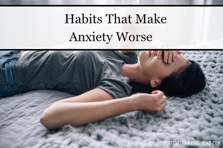 habits that make anxiety worse