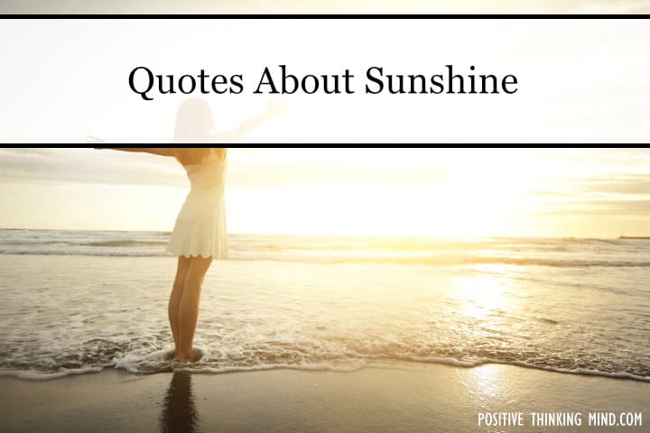 Sun Is Shining Sunshine Quotes Positive Thinking Mind