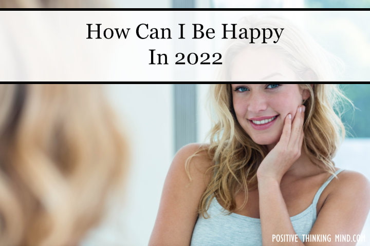 how can I be happy in 2022