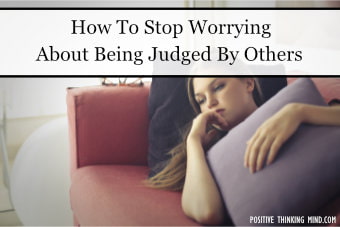 5 Ways Stop Worrying About Being Judged