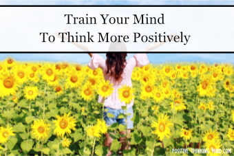 10 Ways To Train Your Mind to Think More Positively