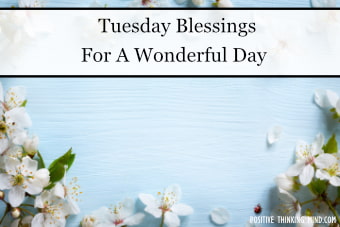 Tuesday Blessings For A Wonderful And Inspired Day Positive