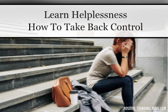 Learned Helplessness – How To Take Back Control