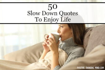 50 Slow Down Quotes to Enjoy Life